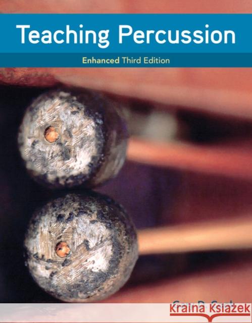 Teaching Percussion, Enhanced, Spiral bound Version Gary (University of Arizona) Cook 9781337560719