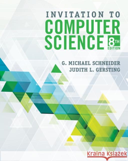 Invitation to Computer Science G. Michael Schneider Judith Gersting 9781337561914