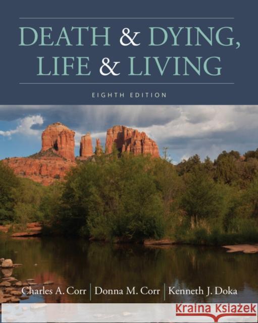 Death and Dying, Life and Living Corr, Charles a. 9781337563895 Wadsworth Publishing