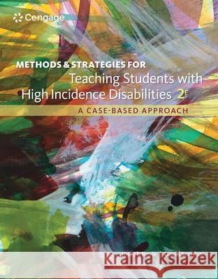 Methods and Strategies for Teaching Students with High Incidence Disabilities Joseph Boyle David Scanlon 9781337566148