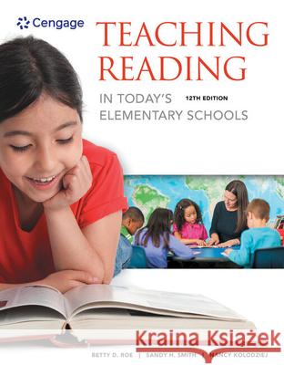 Teaching Reading in Today's Elementary Schools Betty Roe Sandra H. Smith Nancy Kolodziej 9781337566292 Wadsworth Publishing