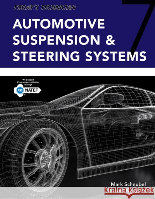 Today's Technician: Automotive Suspension & Steering Classroom Manual and Shop Manual Schnubel, Mark 9781337567336 Cengage Learning