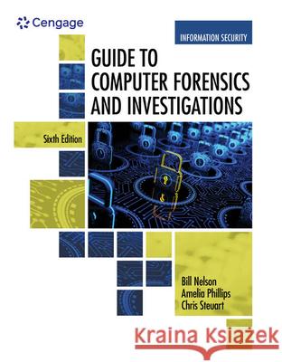 Guide to Computer Forensics and Investigations Bill Nelson Amelia Phillips Christopher Steuart 9781337568944 Course Technology