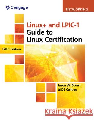 Linux+ and Lpic-1 Guide to Linux Certification Eckert, Jason 9781337569798