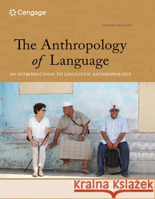 The Anthropology of Language: An Introduction to Linguistic Anthropology Harriet Joseph Ottenheimer 9781337571005