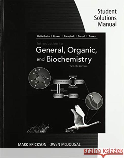 Student Solutions Manual for Bettelheim/Brown/Campbell/Farrell/Torres' Introduction to General, Organic, and Biochemistry Bettelheim, Frederick a. 9781337571449 Brooks Cole