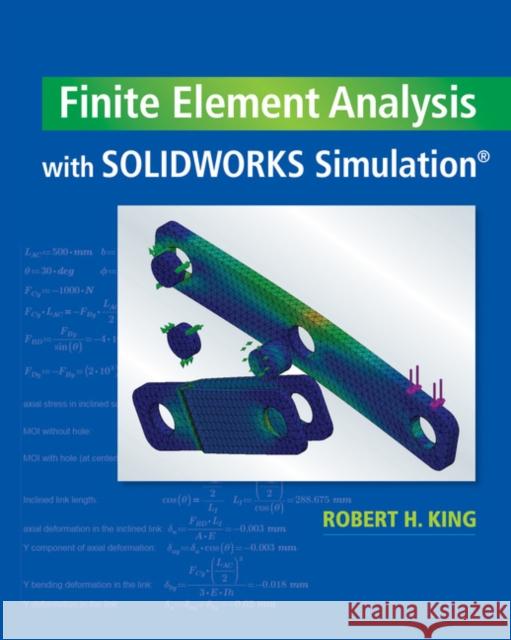 Finite Element Analysis with Solidworks Simulation Robert H. King 9781337618687 CL Engineering