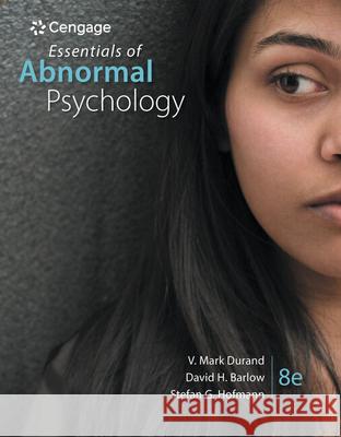 Essentials of Abnormal Psychology V. Mark Durand David H. Barlow Stefan G. Hofmann 9781337619370 Cengage Learning, Inc