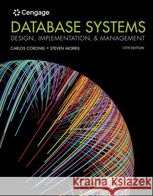 Database Systems: Design, Implementation, & Management Carlos Coronel Steven Morris 9781337627900 Course Technology