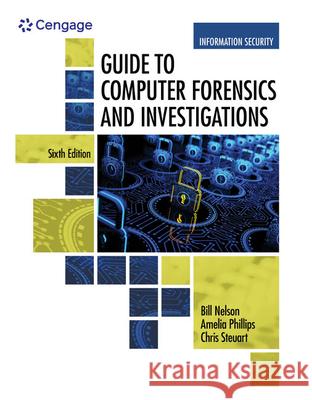 Guide to Computer Forensics and Investigations, Loose-Leaf Version Bill Nelson Amelia Phillips Christopher Steuart 9781337685863