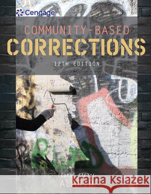 Community-Based Corrections Leanne Fiftal Alarid 9781337687362 Wadsworth Publishing