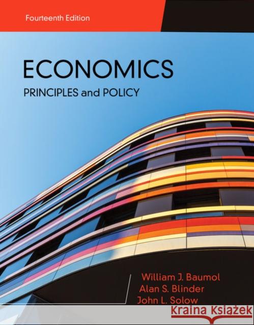 Economics: Principles & Policy William J. Baumol Alan S. Blinder John L. Solow 9781337696326