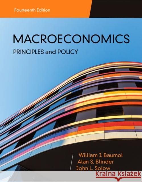 Macroeconomics: Principles & Policy William J. Baumol Alan S. Blinder John L. Solow 9781337794985
