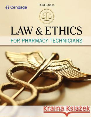 Law and Ethics for Pharmacy Technicians Jahangir Moini 9781337796620 Cengage Learning