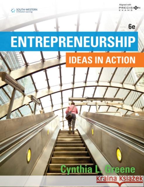 Entrepreneurship: Ideas in Action Updated, 6th, Precision Exams Edition Greene, Cynthia L. 9781337904698