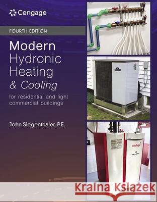 Modern Hydronic Heating and Cooling: For Residential and Light Commercial Buildings Siegenthaler, John 9781337904919