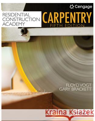 Residential Construction Academy: Carpentry Floyd Vogt Gary Brackett 9781337918503