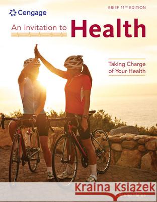 An Invitation to Health: Taking Charge of Your Health, Brief Edition Hales, Dianne 9781337919401