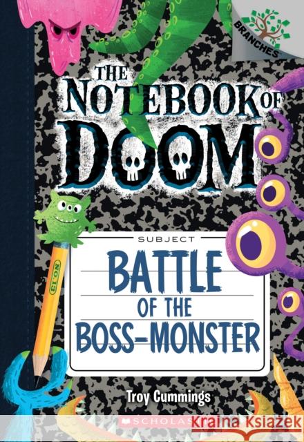 Battle of the Boss-Monster: A Branches Book (The Notebook of Doom #13) Troy Cummings 9781338034561 Scholastic Inc.