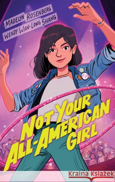 Not Your All-American Girl Wendy Wan-Long Shang Madelyn Rosenberg 9781338037760 Scholastic Press