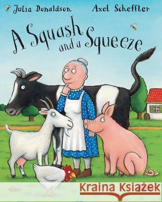 A Squash and a Squeeze Julia Donaldson Axel Scheffler 9781338052206 Arthur A. Levine Books
