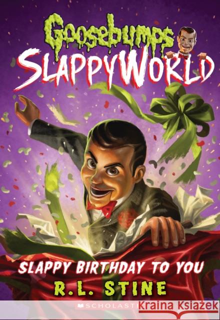 Slappy Birthday to You (Goosebumps Slappyworld #1) R. L. Stine 9781338068283 Scholastic Paperbacks