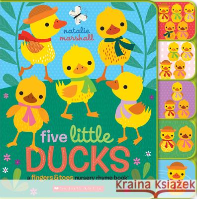 Five Little Ducks: Fingers & Toes Tabbed Board Book Marshall, Natalie 9781338091168 Cartwheel Books