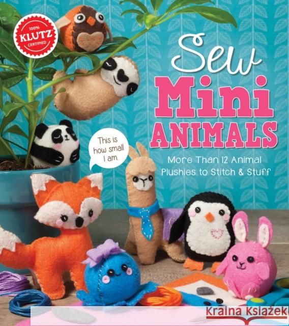 Sew Mini Animals Editors of Klutz 9781338106442 Scholastic US