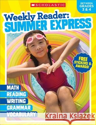 Weekly Reader: Summer Express (Between Grades 3 & 4) Workbook Scholastic Teaching Resources 9781338108927