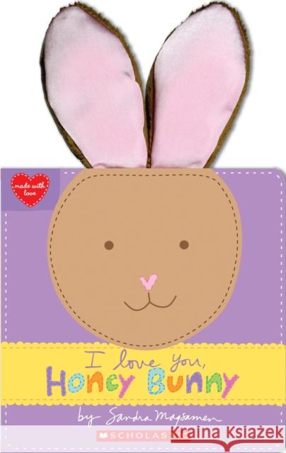 I Love You, Honey Bunny Sandra Magsamen 9781338110845 Cartwheel Books