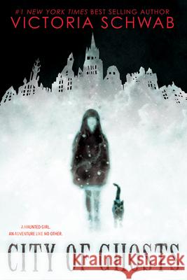 City of Ghosts Victoria Schwab 9781338111002 Scholastic Press