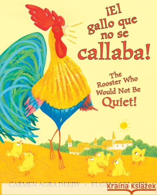 The Noisy Little Rooster / El Gallito Ruidoso (Bilingual) Carmen Agra Deedy Eugene Yelchin 9781338114140 Scholastic en Espanol
