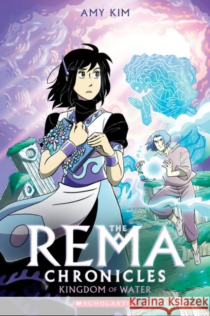 Kingdom of Water: A Graphic Novel (The Rema Chronicles #2) Amy Kim Kibuishi 9781338115178 Graphix