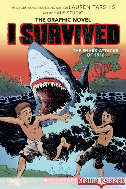 I Survived the Shark Attacks of 1916: A Graphic Novel (I Survived Graphic Novel #2) Lauren Tarshis 9781338120950 Graphix