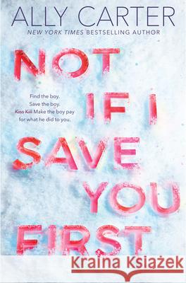 Not If I Save You First Ally Carter 9781338134155 Scholastic Press