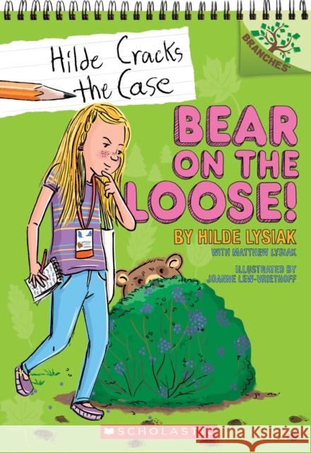Bear on the Loose!: A Branches Book (Hilde Cracks the Case #2) Hilde Lysiak 9781338141580 Scholastic Inc.