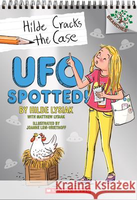UFO Spotted!: A Branches Book (Hilde Cracks the Case #4): Volume 4 Lysiak, Hilde 9781338141641 Scholastic Inc.