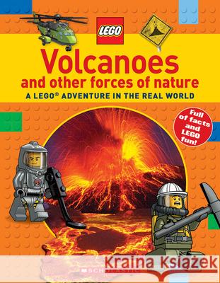 Volcanoes and Other Forces of Nature (Lego Nonfiction): A Lego Adventure in the Real World Penelope Arlon 9781338149135 Scholastic Inc.