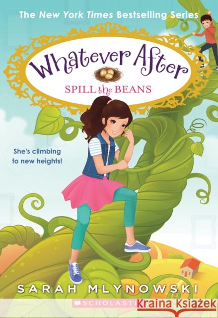 Spill the Beans (Whatever After #13): Volume 13 Mlynowski, Sarah 9781338162998 Scholastic Press