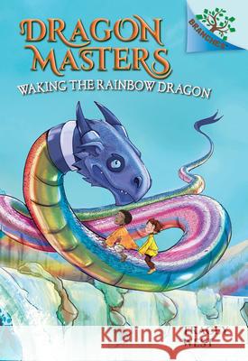Waking the Rainbow Dragon: A Branches Book (Dragon Masters #10): Volume 10 West, Tracey 9781338169904