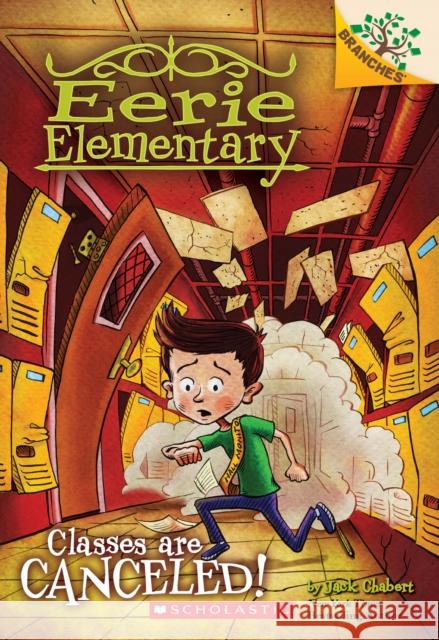 Classes Are Canceled!: A Branches Book (Eerie Elementary #7): Volume 7 Chabert, Jack 9781338181807 Scholastic Inc.