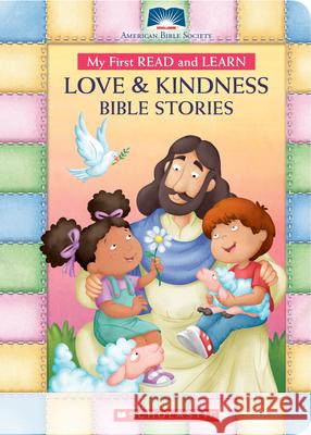 My First Read and Learn Love & Kindness Bible Stories American Bible Society                   Amy Parker Walter Carzon 9781338185294 Little Shepherd Books