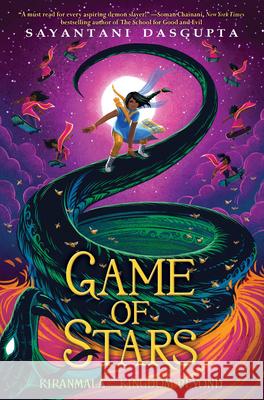 Game of Stars (Kiranmala and the Kingdom Beyond #2): Volume 2 DasGupta, Sayantani 9781338185737