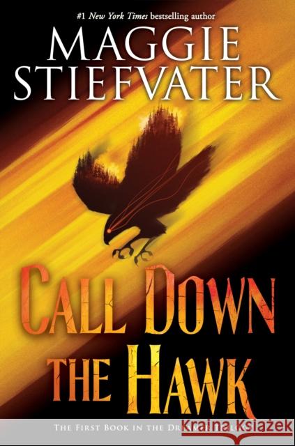 Call Down the Hawk (the Dreamer Trilogy, Book 1): Volume 1 Stiefvater, Maggie 9781338188325