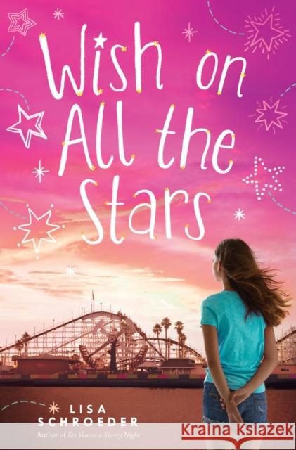 Wish on All the Stars Lisa Schroeder 9781338195774