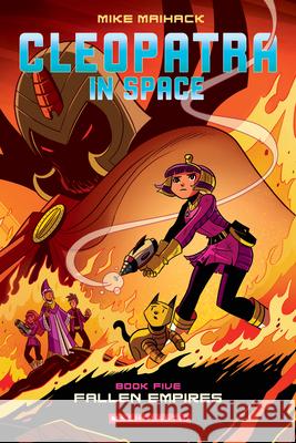 Fallen Empire: A Graphic Novel (Cleopatra in Space #5): Volume 5 Maihack, Mike 9781338204124 Graphix