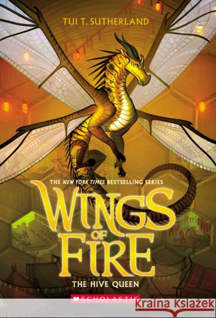 Hive Queen, the (Wings of Fire #12): Volume 12 Sutherland, Tui T. 9781338214499 Scholastic Press