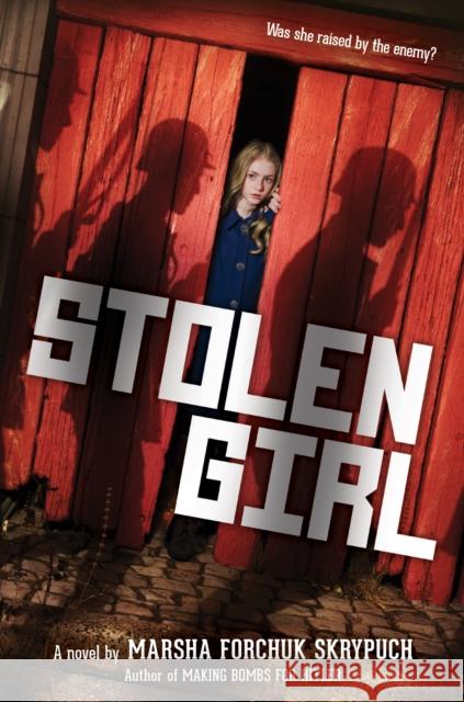 Stolen Girl Marsha Forchuk Skrypuch 9781338233049 Scholastic Press