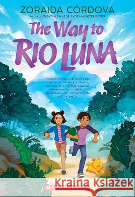 The Way to Rio Luna C 9781338239553 Scholastic Inc.