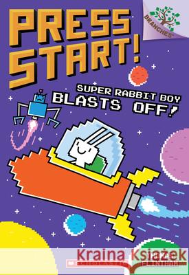 Super Rabbit Boy Blasts Off! Thomas Flintham 9781338239621 Scholastic Inc.